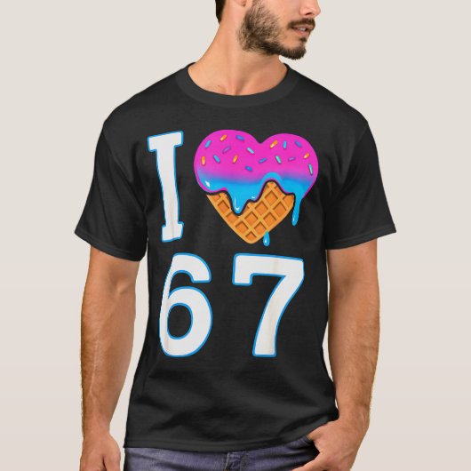 I Love 67 Meme Heart 6 7 Merch Stuff Six Seven Ice T-Shirt (Vorderseite)
