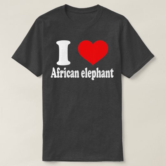 I love African elephant Animals Lovers  T-Shirt (Design vorne)