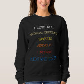 I Love All Mythical Creatures Saying Sarcasm Sweatshirt (Vorderseite)