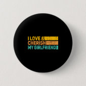 I Love & Cherish My Girlfriend Romantic Relati Button (Vorderseite)