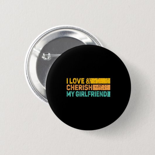 I Love & Cherish My Girlfriend Romantic Relati Button (Vorne & Hinten)