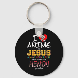 I Love Anime But Jesus Always Comes First T-Shirti Schlüsselanhänger
