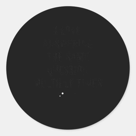 I Love Answering The Same Question, Teacher White Runder Aufkleber (Vorderseite)