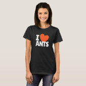 I Love Ants Heart Ants T-Shirt (Vorne ganz)