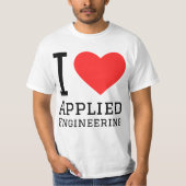 I love applied engineering  T-Shirt (Vorderseite)