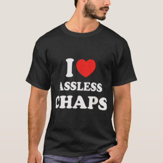 I love Assless Chaps 1 With a red heart  T-Shirt