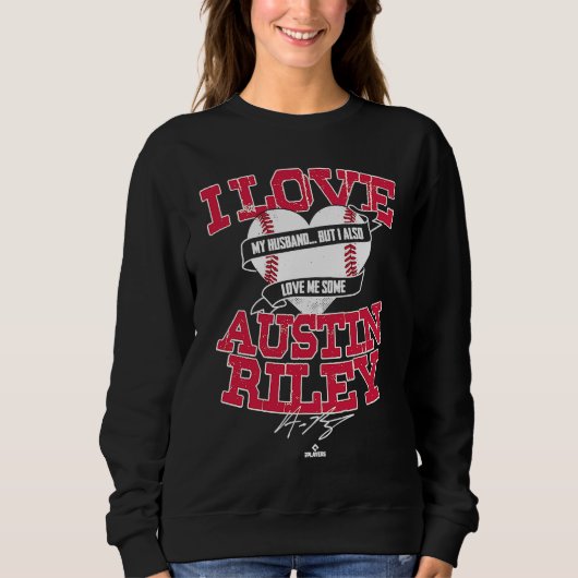 I Love Austin Riley Sweatshirt (Vorderseite)