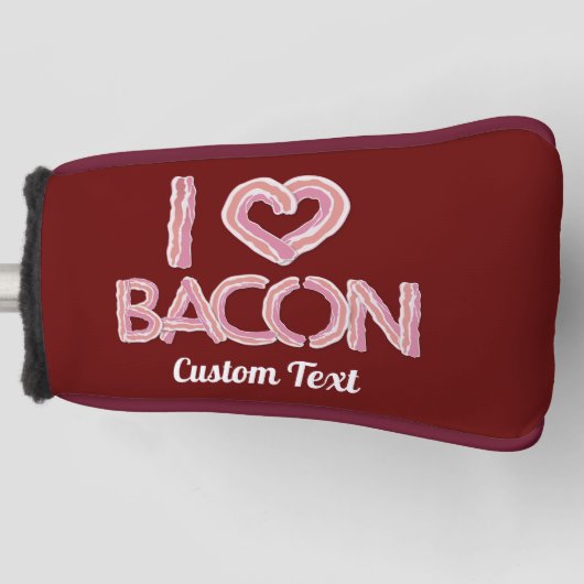 I Love Bacon Golf Headcover (Vorderseite)