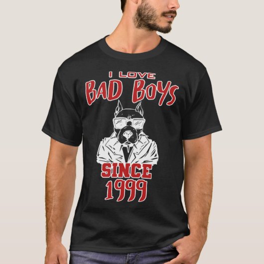I love bad boys since 1999 T-Shirt (Vorderseite)