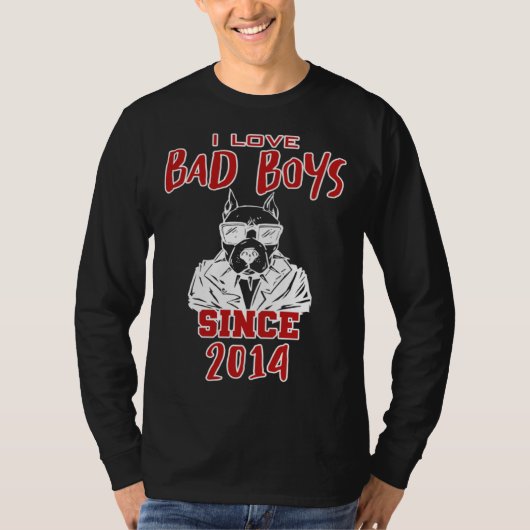 I love bad boys since 2014 T-Shirt (Vorderseite)