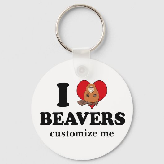 I Love Beavers Funny Custom Schlüsselanhänger (Vorderseite)