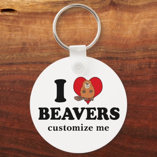 I Love Beavers Funny Custom Schlüsselanhänger (Vorderseite)