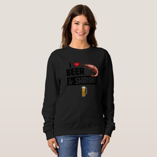 I Love Beer and Shrimp Cajun Boil Seafood Gumbo Dr Sweatshirt (Vorne ganz)