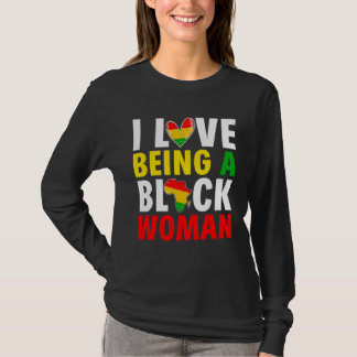 I Love Being A Black Woman Black History Month Afr T-Shirt
