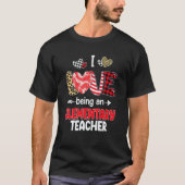 I Love Being A Elementary Teacher LOVE School Vale T-Shirt (Vorderseite)