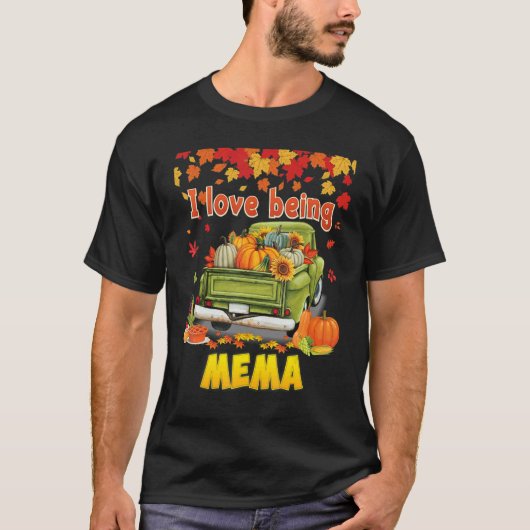 I Love Being A Mema Pumpkin Truck Fall Tree Thanks T-Shirt (Vorderseite)