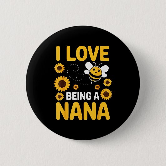 I Love Being A Nana Sunflower Bee Lover Funny Gran Button (Vorderseite)