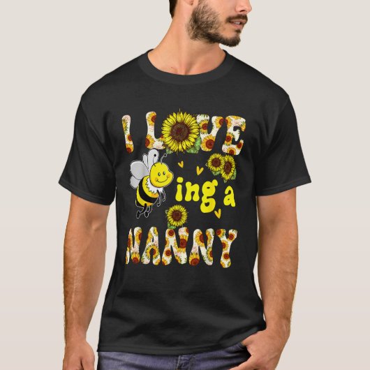 I Love Being A Nanny Sunflower Bee Mother s Day T-Shirt (Vorderseite)