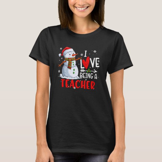 I Love Being A Teacher Snowman Christmas Teacher X T-Shirt (Vorderseite)