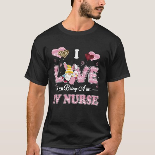 I Love Being IV Nurse Gnome Easter Nurse T-Shirt (Vorderseite)