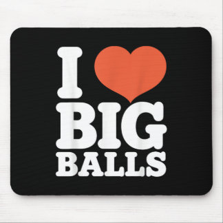 I Love Big Balls, Hetero Women Gay Men Lovers Ball Mousepad