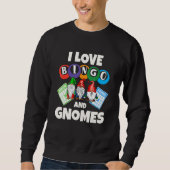 I love Bingo and gnomes Sweatshirt (Vorderseite)