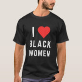 I LOVE BLACK WOMEN T-Shirt (Vorderseite)