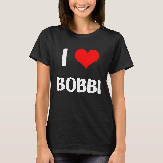 I love BOBBI  valentine guy heart Anniversary 6 T-Shirt (Vorderseite)