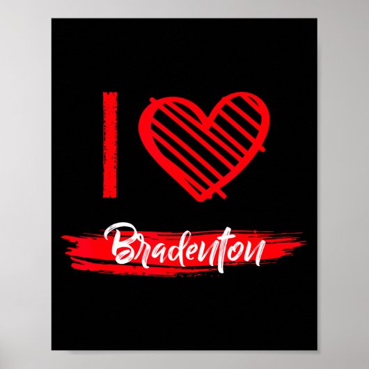 I Love Bradenton I Heart Bradenton  Poster (Vorne)