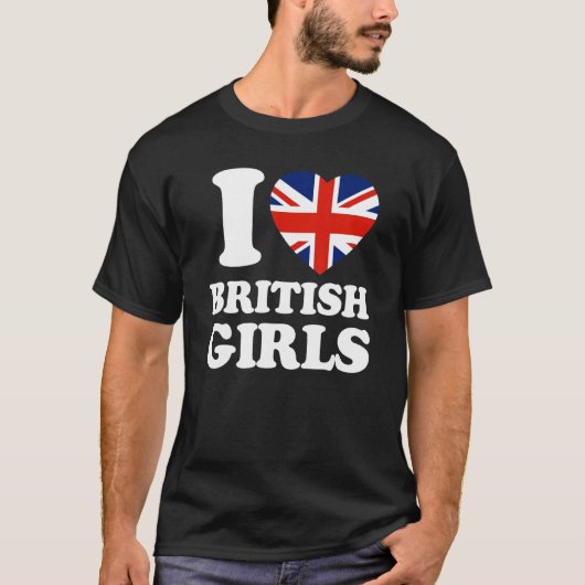 I Love British Girls Union Jack British Flag T-Shirt (Vorderseite)