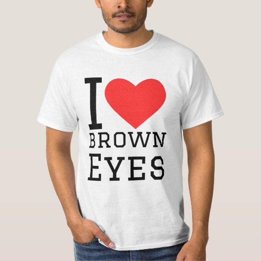 I love brown eyes T-Shirt (Vorderseite)