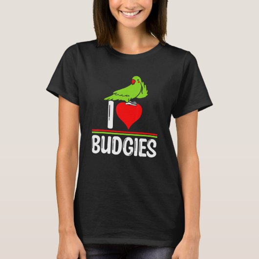 I Love Budgies Cute Bird Meme Parrot Mom Dad T-Shirt (Vorderseite)