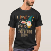 I Love Cafeteria Crew Gnome Crew Matching Lunch La T-Shirt (Vorderseite)
