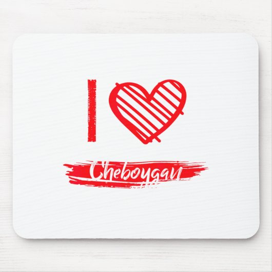 I Love Cheboygan I Heart Cheboygan Mousepad (Vorne)