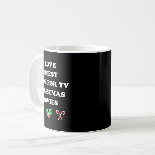 I Love Cheesy Made For Tv Christmas Movies Of All Kaffeetasse (Vorderseite Links)