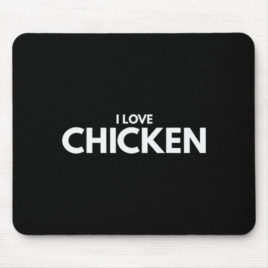 I Love Chicken Tee Shirt  Mousepad (Vorne)