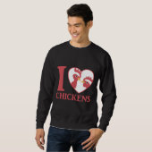 I Love Chickens Cu Sweatshirt (Vorne ganz)