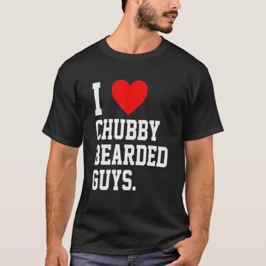 I Love Chubby Bearded Guys Apparel T-Shirt (Vorderseite)