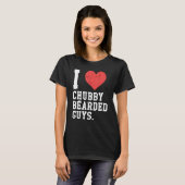 I Love Chubby Bearded Guys Funny T-Shirt (Vorne ganz)