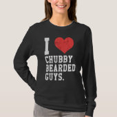 I Love Chubby Bearded Guys Funny T-Shirt (Vorderseite)