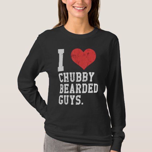 I Love Chubby Bearded Guys Funny T-Shirt (Vorderseite)