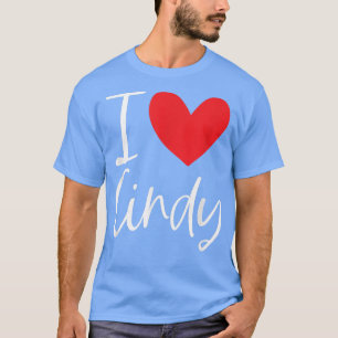 I Love Cindy Name Personalized Girl Woman BFF Frie T-Shirt