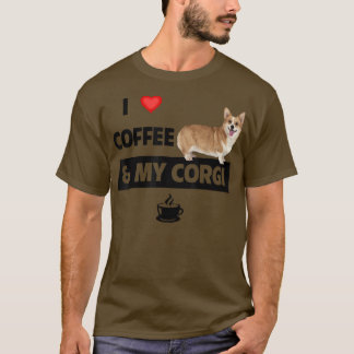 I Love Coffee and My Corgi Mom Dad Pet Parent Dog  T-Shirt