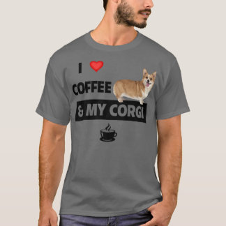 I Love Coffee And My Corgi Mom Dad Pet Parent Dog T-Shirt