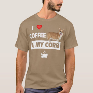 I Love Coffee And My Corgi Mom Dad Pet Parent Dog T-Shirt