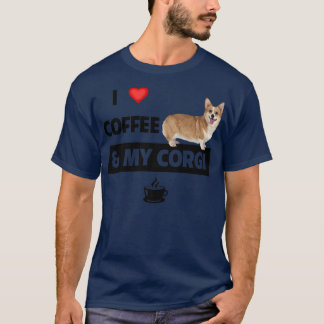 I Love Coffee And My Corgi Mom Dad Pet Parent Dog  T-Shirt