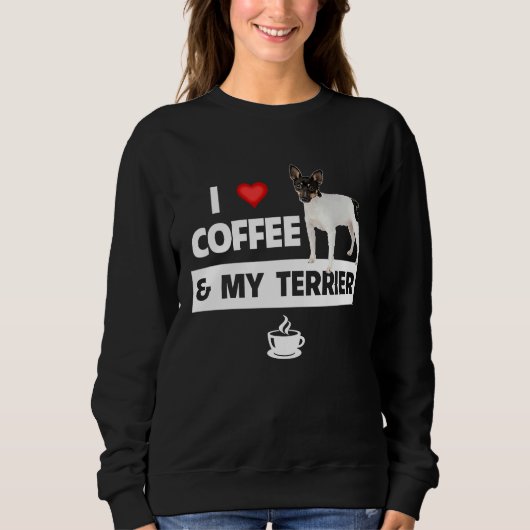 I Love Coffee and My Smooth Fox Terrier Dog Mom Da Sweatshirt (Vorderseite)