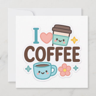 I Love Coffee Cute Kawaii Sticker – Adorable Coffe Einladung
