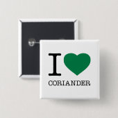 I LOVE CORIANDER BUTTON (Vorne & Hinten)