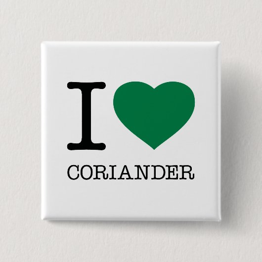 I LOVE CORIANDER BUTTON (Vorderseite)
